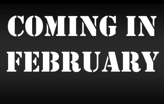 Coming in February