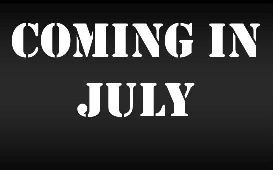 Coming in July