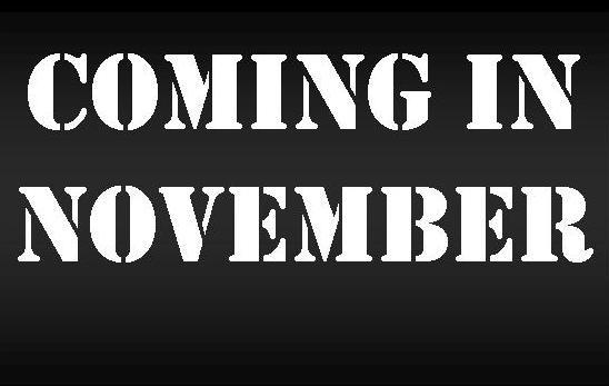 Coming in November